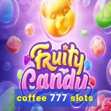 coffee 777 slots